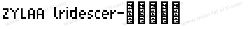 ZYLAA lridescer字体转换